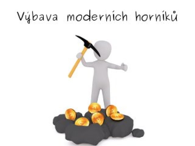 Nezbytná výbava moderních horníků