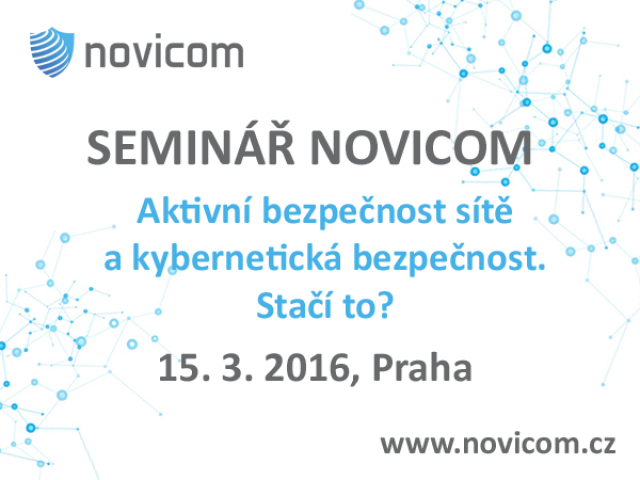 Seminář Novicom: Aktivní bezpečnost sítě a kybernetická bezpečnost. Stačí to?