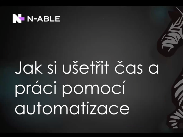 Záznam webináře N-able: Jak si ušetřit čas i námahu pomocí automatizace