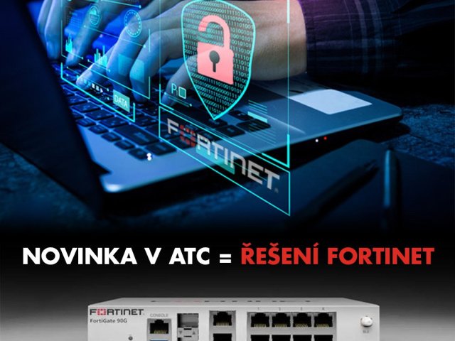 Novinka v ATC = řešení Fortinet